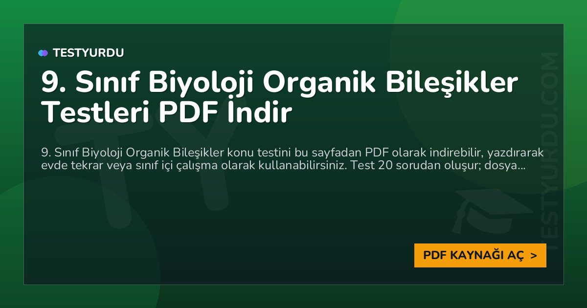 9. Sınıf Biyoloji Organik Bileşikler Testleri PDF İndir