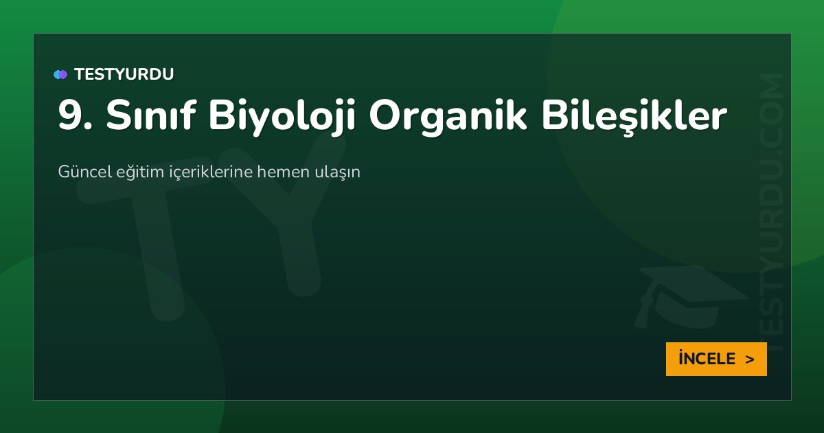 9. Sınıf Biyoloji Organik Bileşikler 2 9. Sınıf Biyoloji Organik Bileşikler
