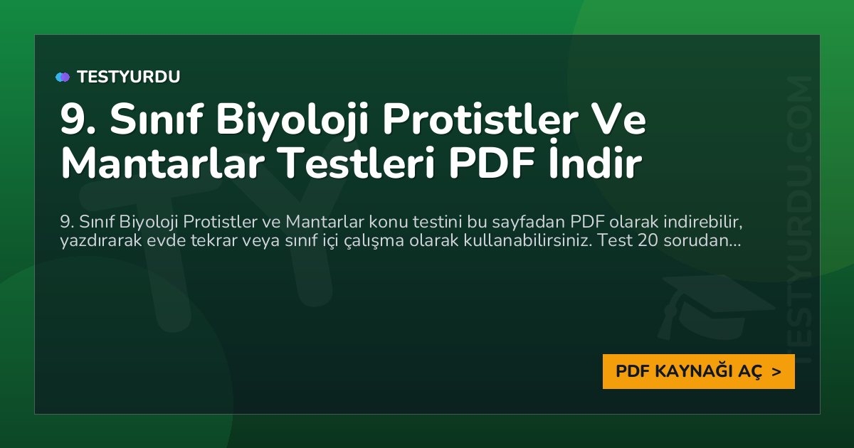 9. Sınıf Biyoloji Protistler Ve Mantarlar Testleri PDF İndir