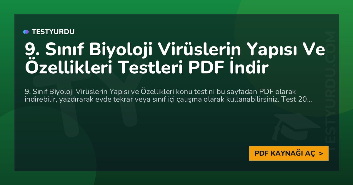 9. Sınıf Biyoloji Virüslerin Yapısı Ve Özellikleri Testleri PDF İndir 1 9. Sınıf Biyoloji Virüslerin Yapısı Ve Özellikleri Testleri PDF İndir