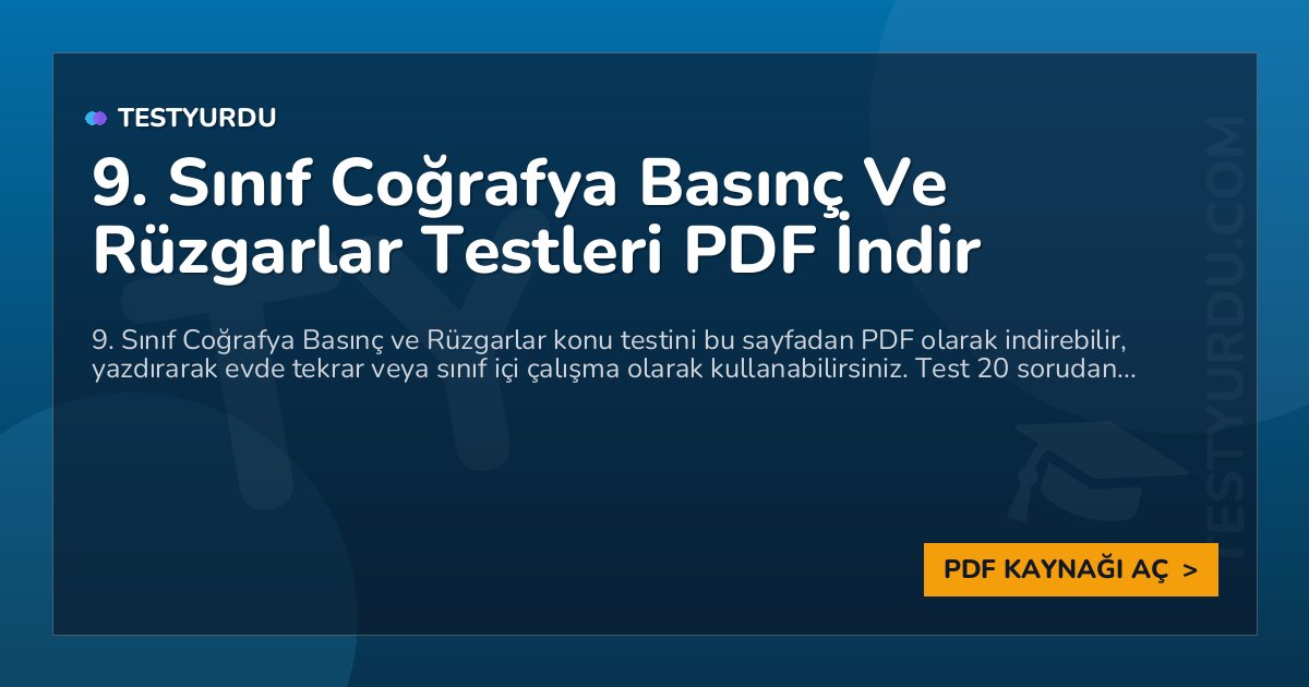 9. Sınıf Coğrafya Basınç Ve Rüzgarlar Testleri PDF İndir