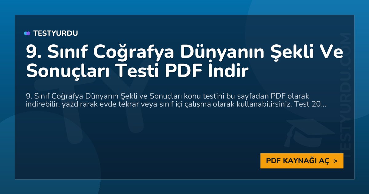 9. Sınıf Coğrafya Dünyanın Şekli Ve Sonuçları Testi PDF İndir 1 9. Sınıf Coğrafya Dünyanın Şekli Ve Sonuçları Testi PDF İndir