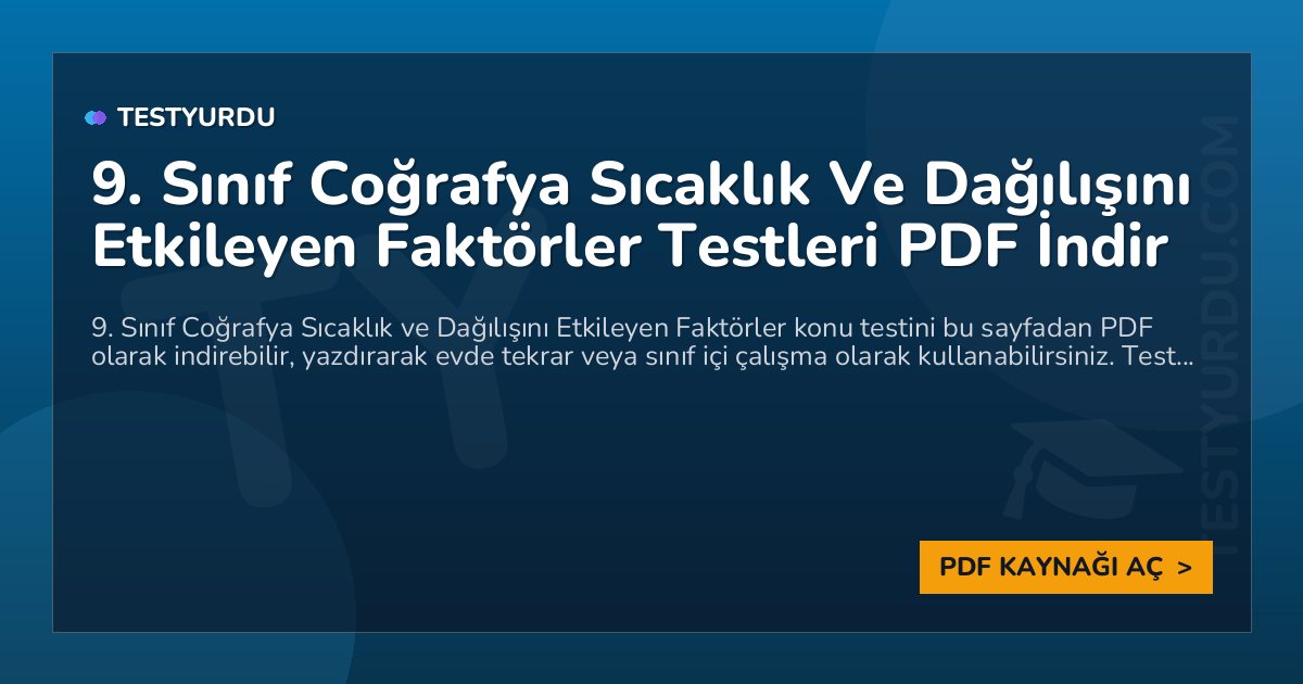 9. Sınıf Coğrafya Sıcaklık Ve Dağılışını Etkileyen Faktörler Testleri PDF İndir