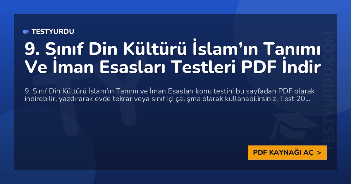9. Sınıf Din Kültürü İslam'ın Tanımı Ve İman Esasları Testleri PDF İndir 1 9. Sınıf Din Kültürü İslam’ın Tanımı Ve İman Esasları Testleri PDF İndir