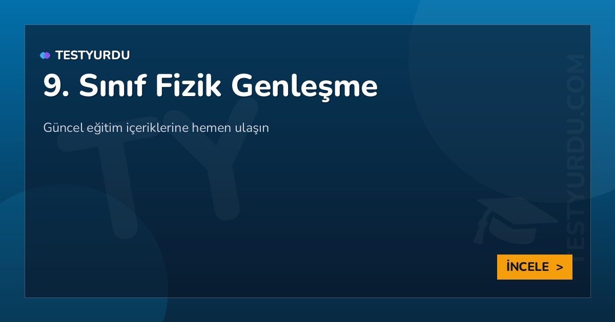9. Sınıf Fizik Genleşme 2 9. Sınıf Fizik Genleşme