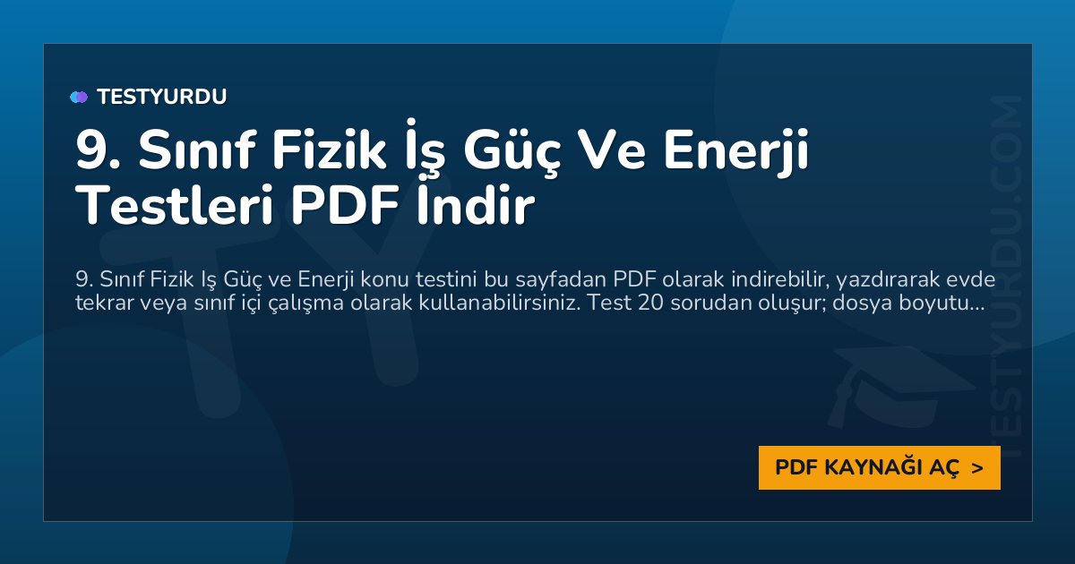 9. Sınıf Fizik İş Güç Ve Enerji Testleri PDF İndir