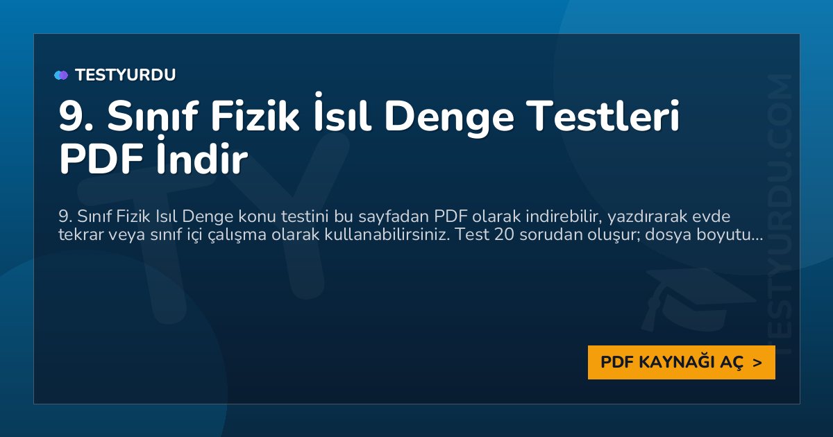 9. Sınıf Fizik İsıl Denge Testleri PDF İndir 1 9. Sınıf Fizik İsıl Denge Testleri PDF İndir