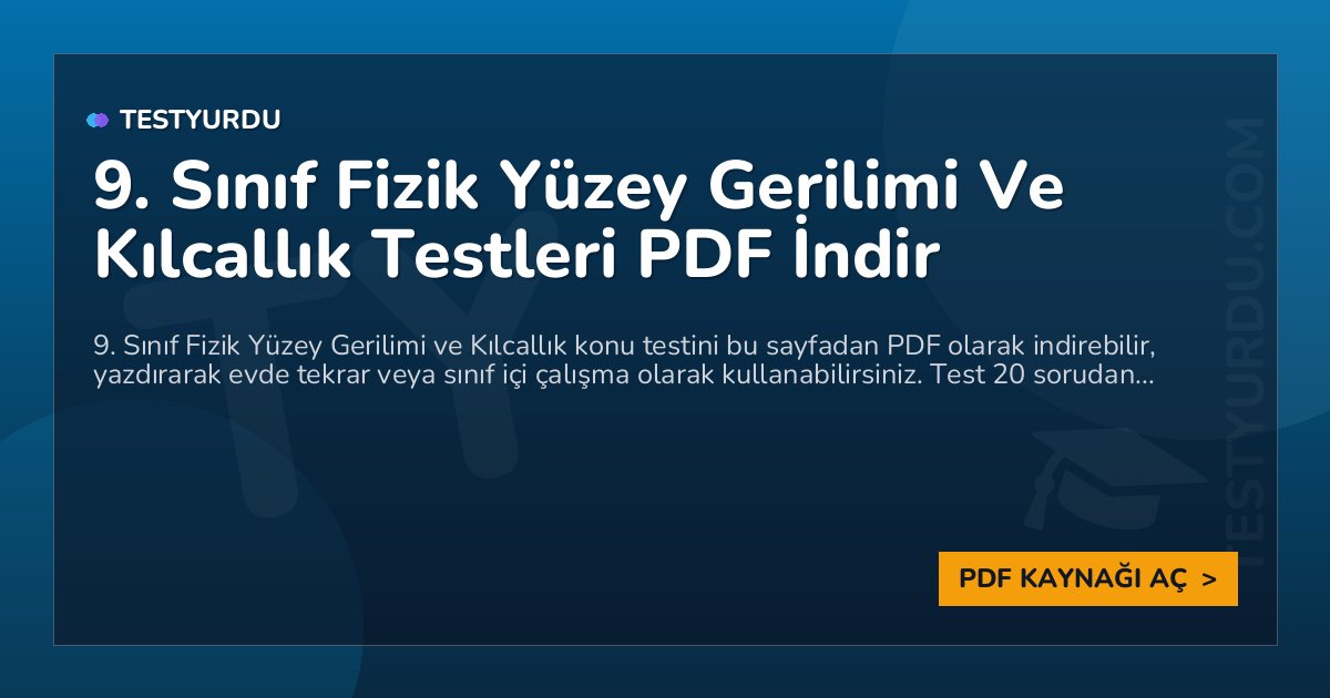 9. Sınıf Fizik Yüzey Gerilimi Ve Kılcallık Testleri PDF İndir 1 9. Sınıf Fizik Yüzey Gerilimi Ve Kılcallık Testleri PDF İndir