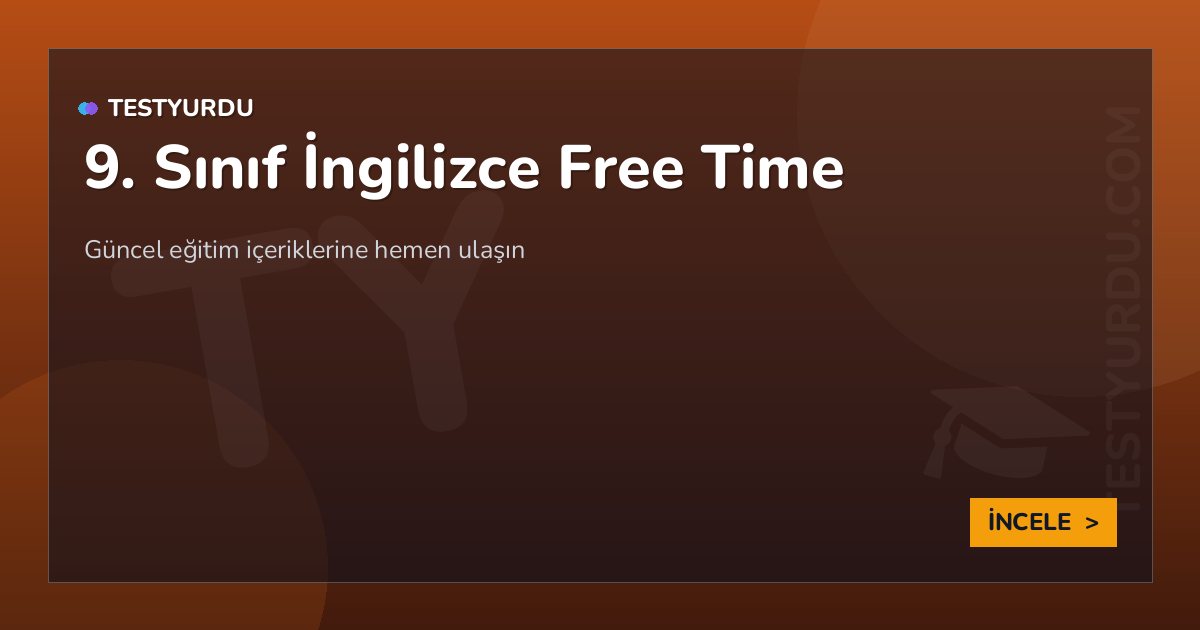 9. Sınıf İngilizce Free Time 2 9. Sınıf İngilizce Free Time