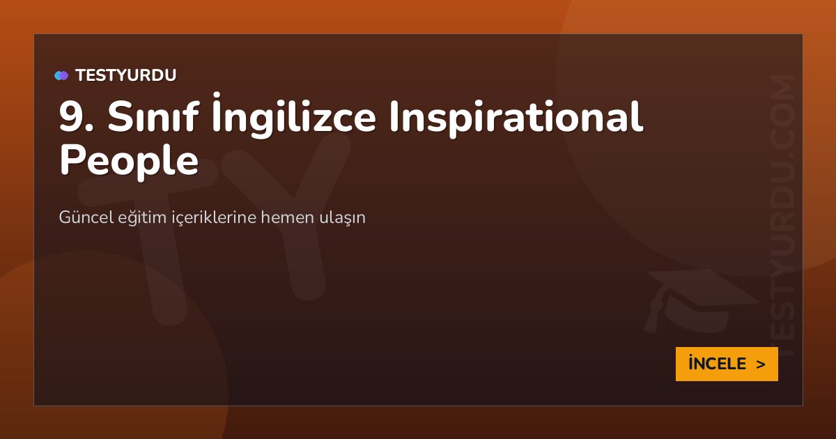 9. Sınıf İngilizce Inspirational People 2 9. Sınıf İngilizce Inspirational People