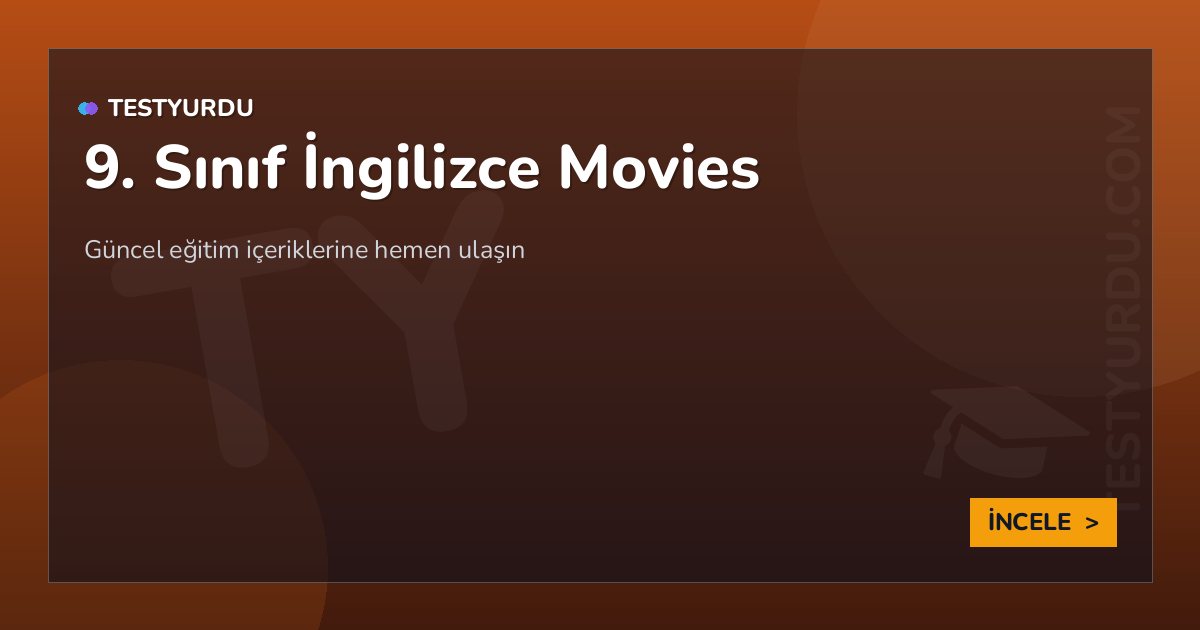 9. Sınıf İngilizce Movies 2 9. Sınıf İngilizce Movies