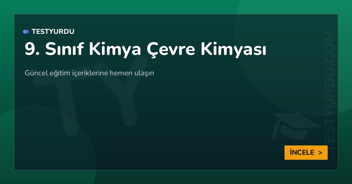 9. Sınıf Kimya Çevre Kimyası 2 9. Sınıf Kimya Çevre Kimyası