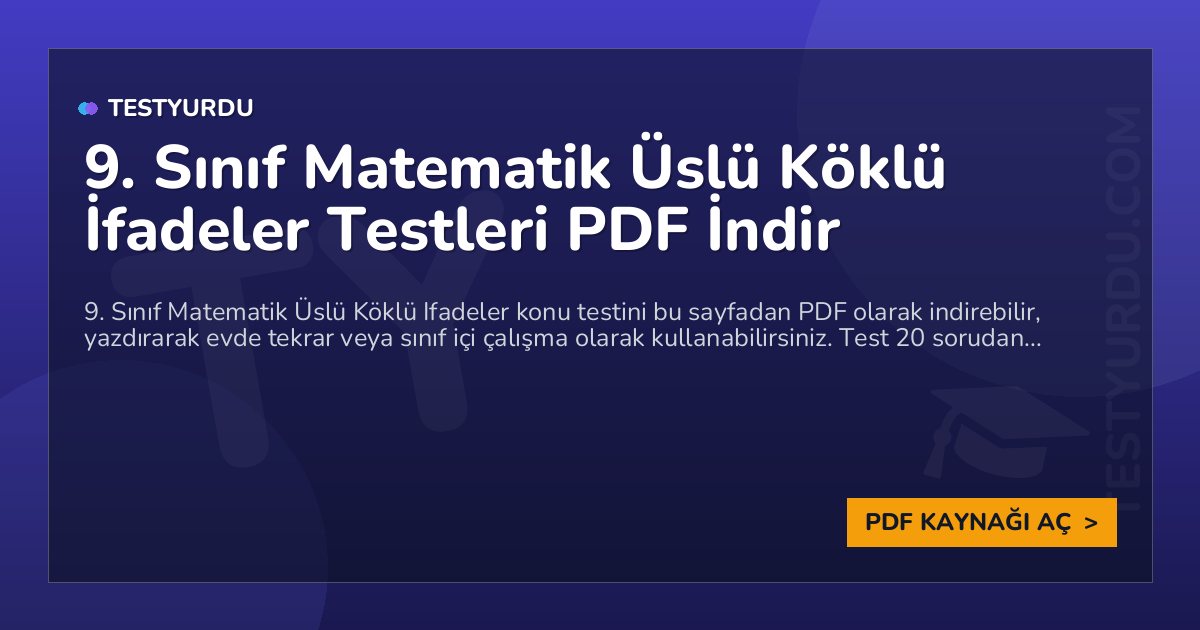 9. Sınıf Matematik Üslü Köklü İfadeler Testleri PDF İndir 1 9. Sınıf Matematik Üslü Köklü İfadeler Testleri PDF İndir