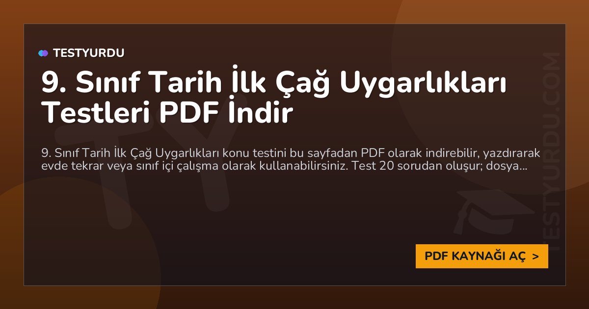 9. Sınıf Tarih İlk Çağ Uygarlıkları Testleri PDF İndir 1 9. Sınıf Tarih İlk Çağ Uygarlıkları Testleri PDF İndir