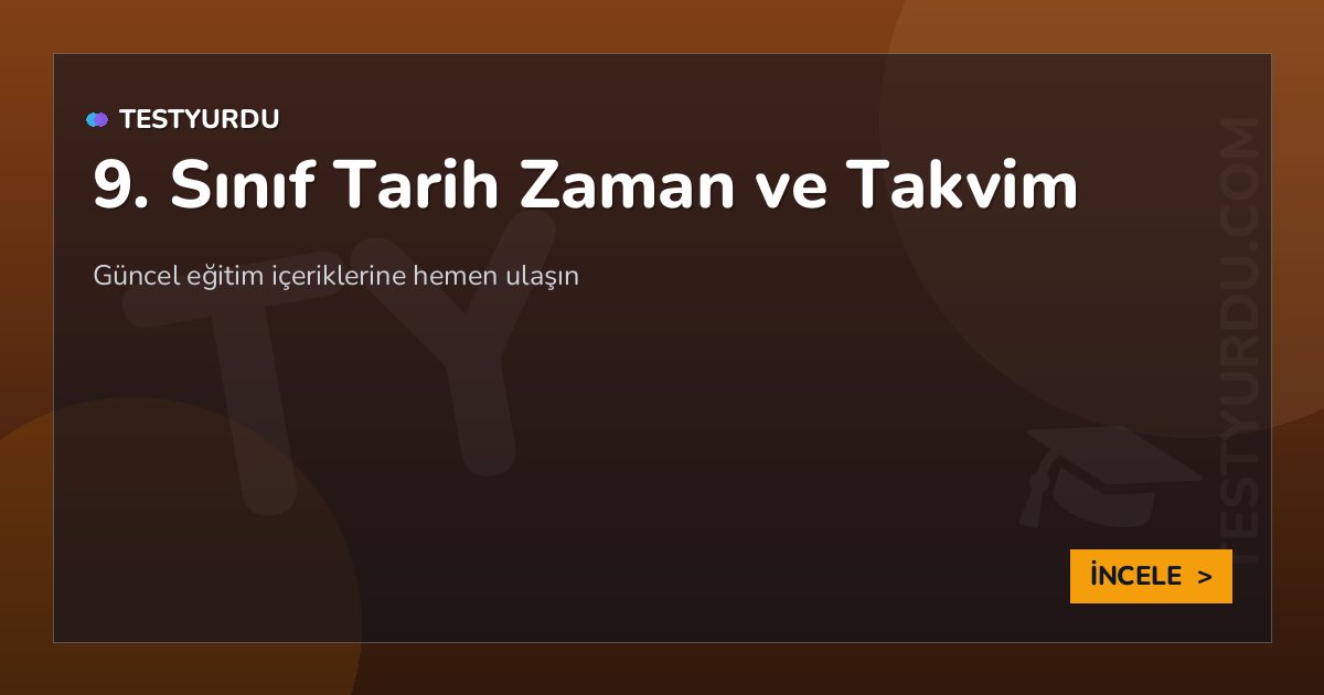9. Sınıf Tarih Zaman ve Takvim