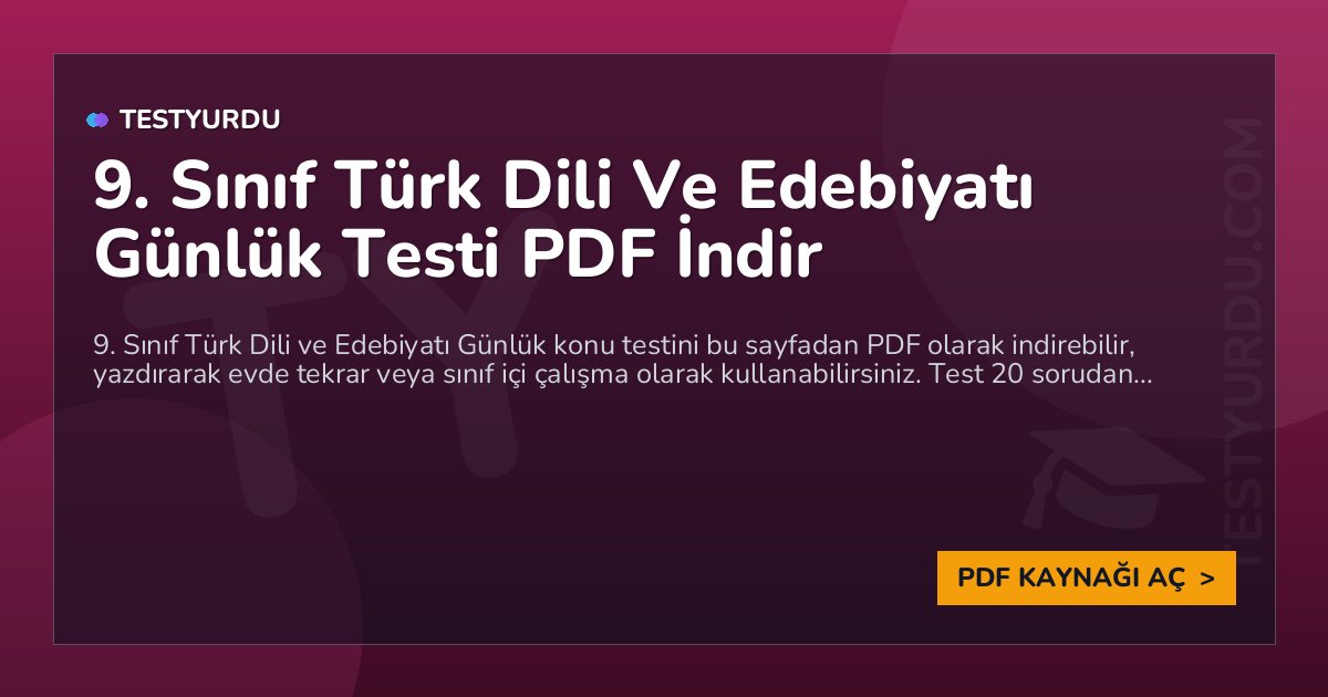 9. Sınıf Türk Dili Ve Edebiyatı Günlük Testi PDF İndir 1 9. Sınıf Türk Dili Ve Edebiyatı Günlük Testi PDF İndir