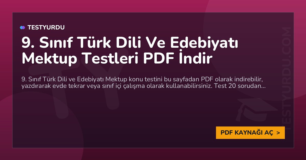 9. Sınıf Türk Dili Ve Edebiyatı Mektup Testleri PDF İndir 1 9. Sınıf Türk Dili Ve Edebiyatı Mektup Testleri PDF İndir