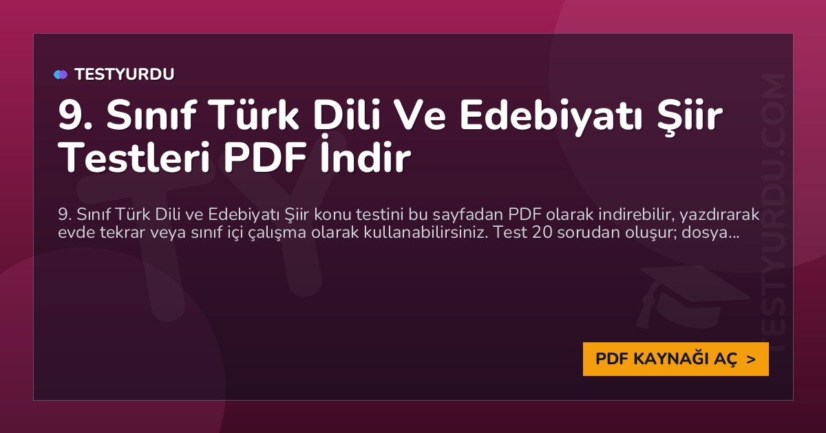 9. Sınıf Türk Dili Ve Edebiyatı Şiir Testleri PDF İndir 1 9. Sınıf Türk Dili Ve Edebiyatı Şiir Testleri PDF İndir