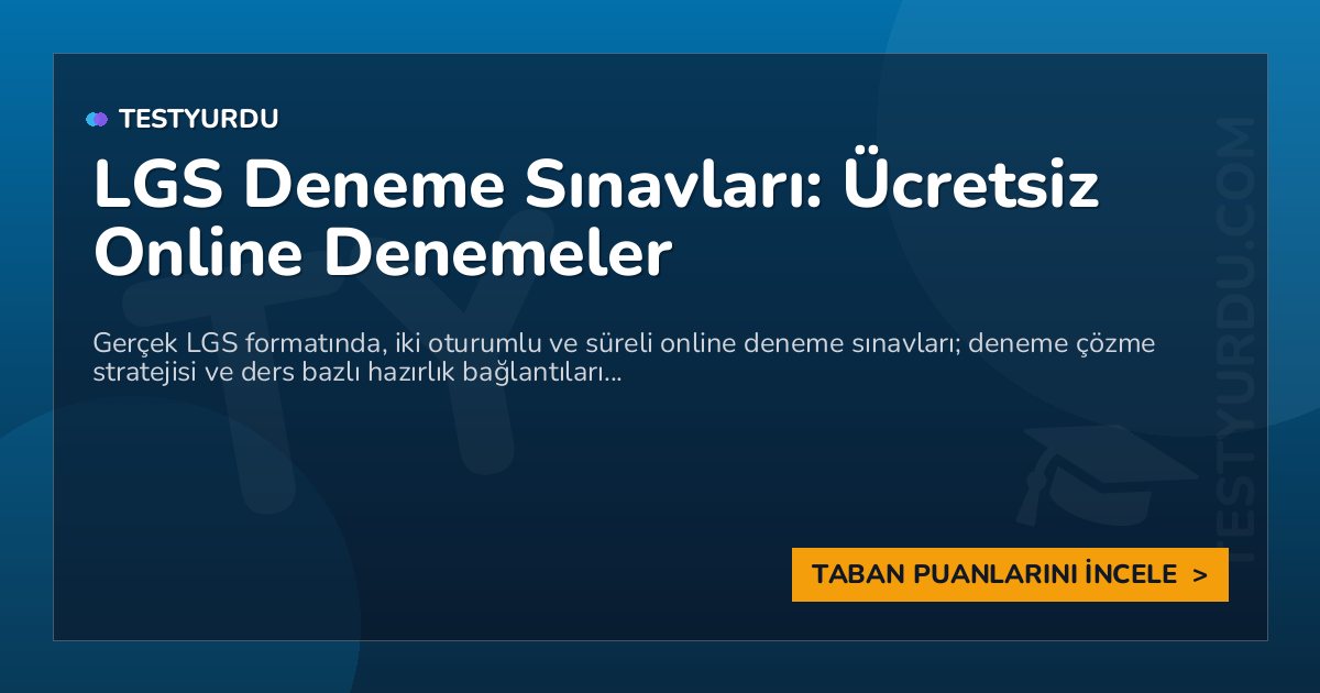 LGS Deneme Sınavları: Ücretsiz Online Denemeler