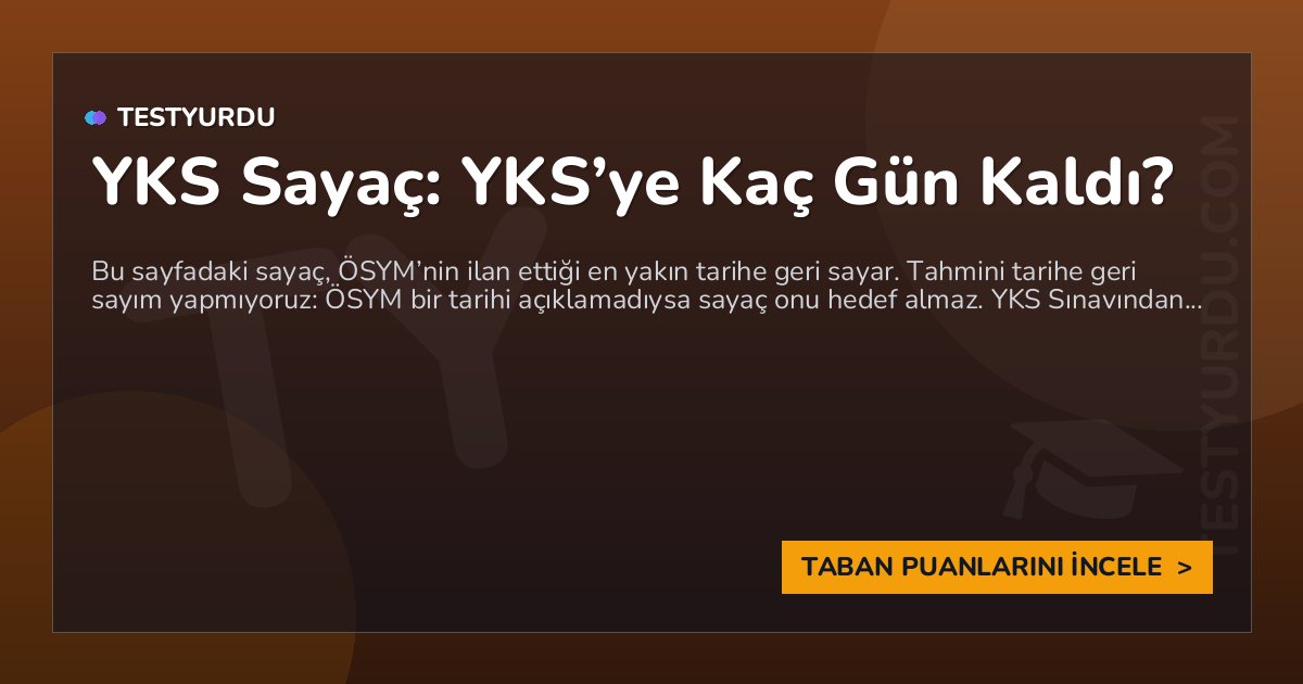 YKS Sayaç: YKS’ye Kaç Gün Kaldı?