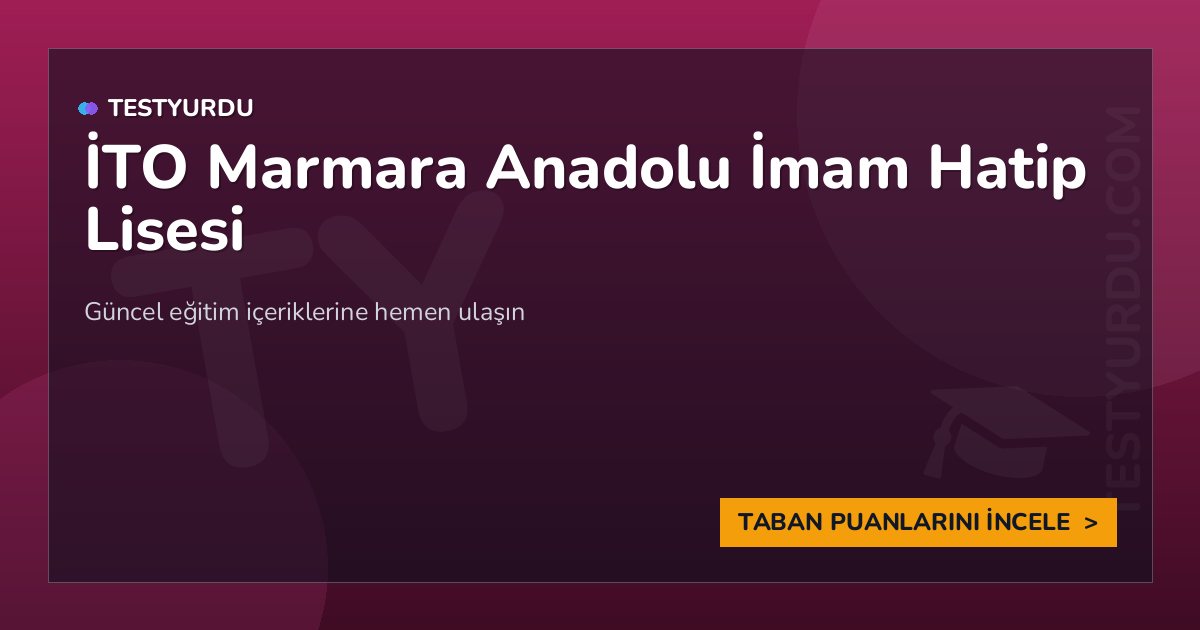 İTO Marmara Anadolu İmam Hatip Lisesi (Japonca - Hazırlık) 1 İTO Marmara Anadolu İmam Hatip Lisesi