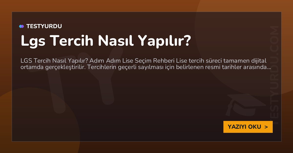 Lgs Tercih Nasıl Yapılır? 1 Lgs Tercih Nasıl Yapılır?