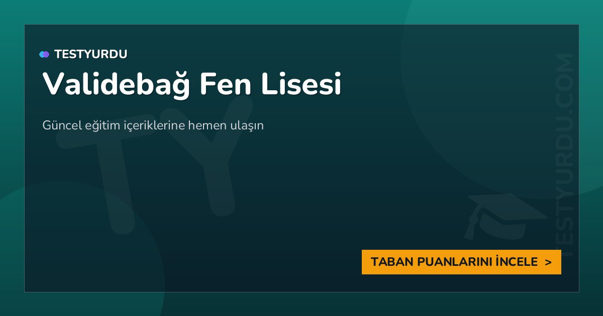 Validebağ Fen L. 1 Validebağ Fen Lisesi